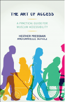 Interacció  The Art of access : a practical guide for museum accessibility / Heather Pressman and Danielle Schulz