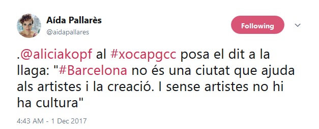 .@aliciakopf al #xocapgcc posa el dit a la llaga: &quot;#Barcelona no és una ciutat que ajuda als artistes i la creació. I sense artistes no hi ha cultura&quot;