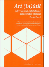 CIDOC CERCLES Art (in)útil : sobre com el capitalisme desactiva la cultura / Gasol, Daniel
