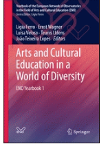 Arts and cultural education in a world of diversity / editors: Lígia Ferro, Ernst Wagner, Luísa Veloso, Teunis IJdens, Joâo Teixeira Lopes
