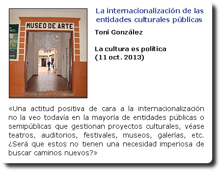 La internacionalización de las entidades culturales públicas. Toni González. La cultura es política